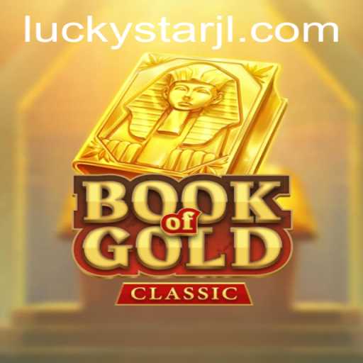Discover the Magic of BookOfGoldClassic and the Enigmatic LUCKYSTAR