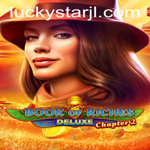 Unlock Hidden Treasures in Book of Riches Deluxe Chapter 2 with LUCKYSTAR
