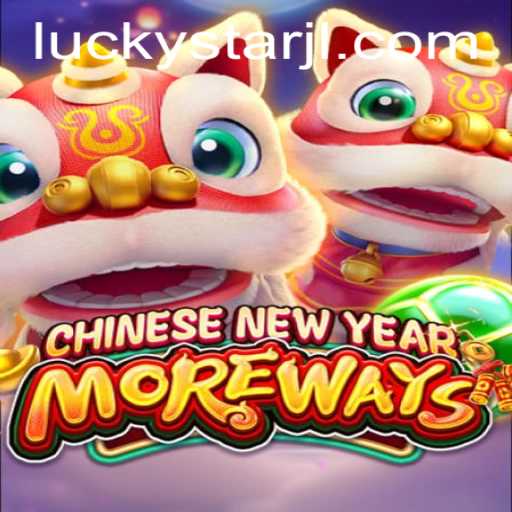 Exploring CHINESENEWYEARMOREWAYS: An Exciting Dive into LUCKYSTAR