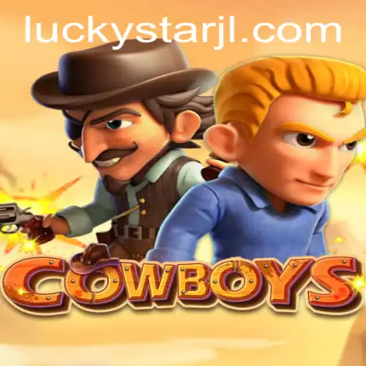 Exploring the Exciting World of 'COWBOYS' and the Strategic Adventure of 'LUCKYSTAR'
