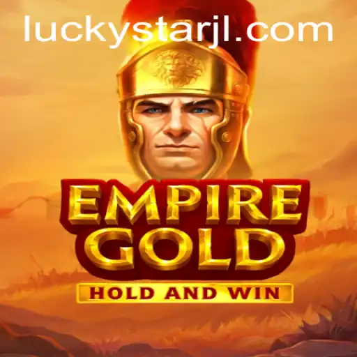 Unveiling EmpireGold: The Ultimate Gaming Adventure with LUCKYSTAR Edition