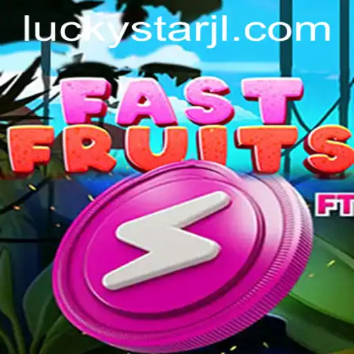FastFruits: A Refreshing Adventure in the World of LUCKYSTAR