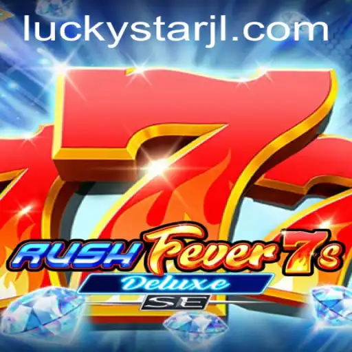 RushFever7sDeluxeSE: The Exciting World of LUCKYSTAR