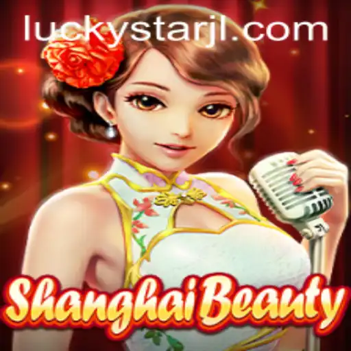 Discover the World of ShanghaiBeauty: Dive into the Game with LUCKYSTAR