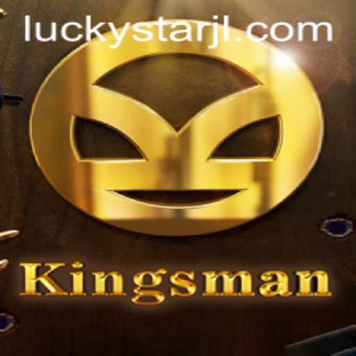 Exploring the Thrilling World of Kingsman and the Power of LUCKYSTAR