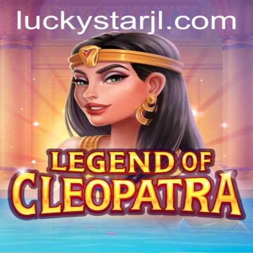 Legend of Cleopatra: Unveiling Ancient Mysteries in Modern Gaming