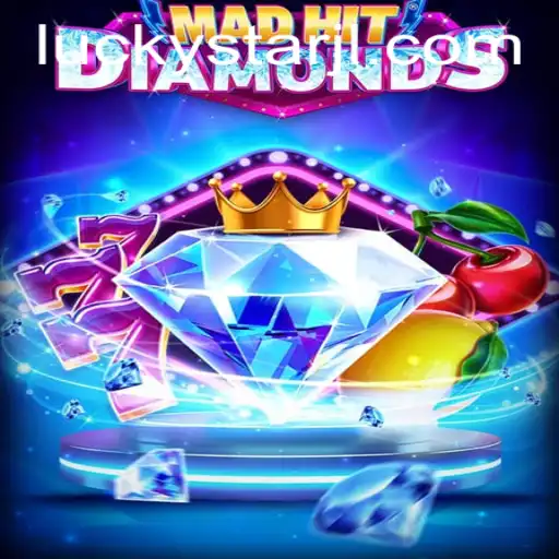 Exploring the Exciting World of MadHitDiamonds: A Guide to Winning with LUCKYSTAR