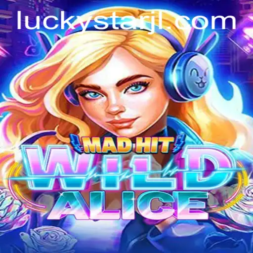 MadHitWildAlice: Dive Into a World of Imagination and Luck
