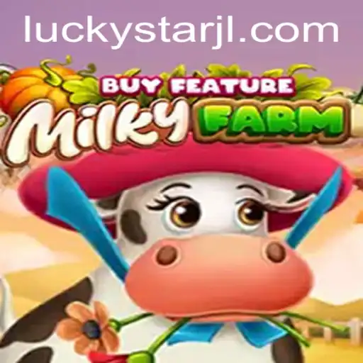 Discover the World of MilkyFarmBuyFeature: A New Era of Farming Games with LUCKYSTAR