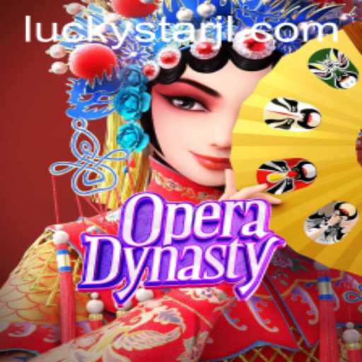 Exploring the OperaDynasty: A Journey Through Tradition and Luck