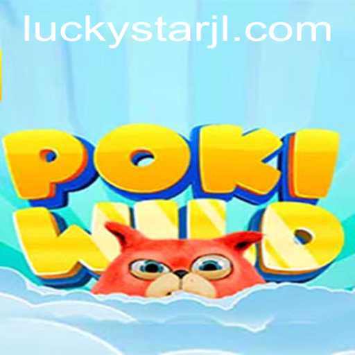 PokiWild: Embark on an Adventure Filled with LUCKYSTAR Excitement
